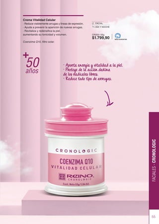 55
FACIALES
-
CRONOLOGIC
Crema Vitalidad Celular
· Reduce visiblemente arrugas y líneas de expresión.
· Ayuda a prevenir la aparición de nuevas arrugas.
· Revitaliza y redensifica la piel,
aumentando su tonicidad y volumen.
Coenzima Q10, filtro solar.
FACIAL
DÍA Y NOCHE
MADE IN ARGENTINA
CR203 | 55g
$1.799,90
+
50
años
· Aporta energía y vitalidad a la piel.
· Protege de la acción dañina
de los radicales libres.
· Reduce todo tipo de arrugas.
 