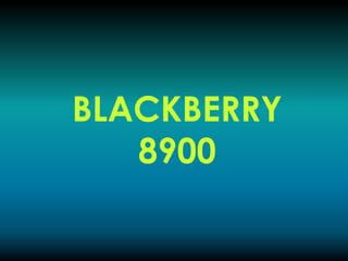 BLACKBERRY
8900
 