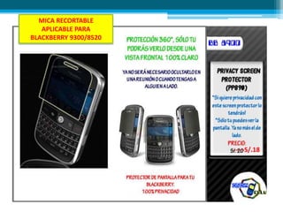MICA RECORTABLE
APLICABLE PARA
BLACKBERRY 9300/8520
-----S/.18
 