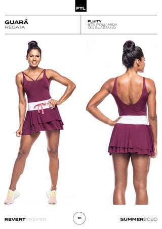 R
E
V
E
R
T
REVERT SUMMER2020
1
0
4
GUARÁ
REGATA
FLUITY
87% POLIAMIDA
13% ELASTANO
 