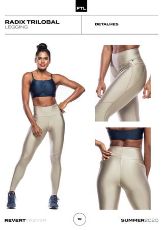 R
E
V
E
R
T
REVERT SUMMER2020
1
0
9
DETALHES
RADIX TRILOBAL
LEGGING
 