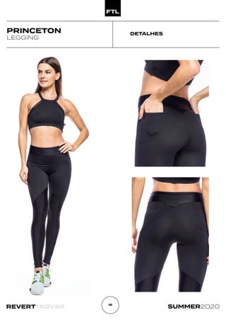 R
E
V
E
R
T
REVERT SUMMER2020
16
DETALHES
PRINCETON
LEGGING
 