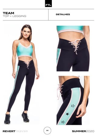 R
E
V
E
R
T
REVERT SUMMER2020
23
DETALHES
TEAM
TOP + LEGGING
 