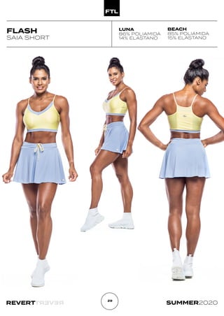 R
E
V
E
R
T
REVERT SUMMER2020
29
FLASH LUNA
86% POLIAMIDA
14% ELASTANO
SAIA SHORT
BEACH
85% POLIAMIDA
15% ELASTANO
 