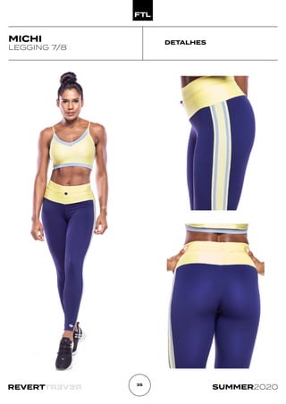 R
E
V
E
R
T
REVERT SUMMER2020
35
DETALHES
MICHI
LEGGING 7/8
 