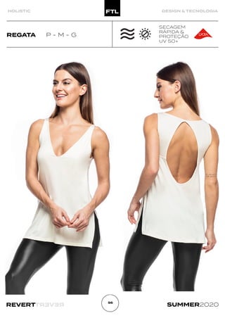 R
E
V
E
R
T
REVERT SUMMER2020
56
HOLISTIC DESIGN & TECNOLOGIA
REGATA P - M - G
SECAGEM
RÁPIDA &
PROTEÇÃO
UV 50+
 