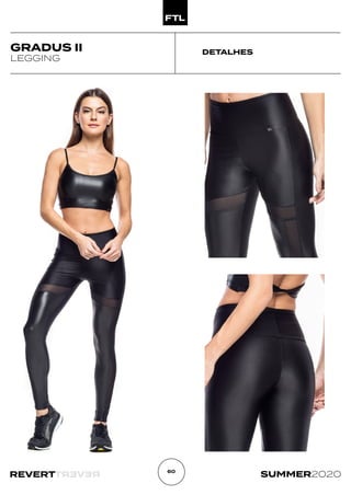 R
E
V
E
R
T
REVERT SUMMER2020
60
DETALHES
GRADUS II
LEGGING
 