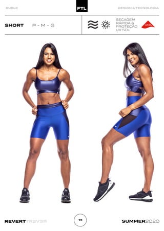 R
E
V
E
R
T
REVERT SUMMER2020
66
BUBLE DESIGN & TECNOLOGIA
SHORT P - M - G
SECAGEM
RÁPIDA &
PROTEÇÃO
UV 50+
 