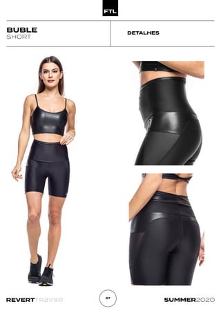 R
E
V
E
R
T
REVERT SUMMER2020
67
DETALHES
BUBLE
SHORT
 