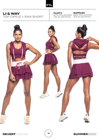R
E
V
E
R
T
REVERT SUMMER2020
76
LI & WAY
TOP CAPUZ + SAIA SHORT
FLUITY
87% POLIAMIDA
13% ELASTANO
SUPPLEX
88% POLIAMIDA
12% ELASTANO
 