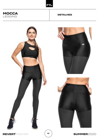 R
E
V
E
R
T
REVERT SUMMER2020
92
DETALHES
MOCCA
LEGGING
 
