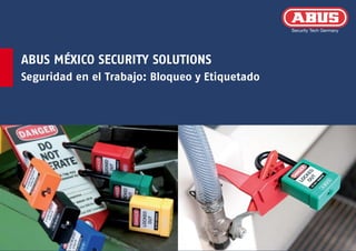 ABUS MÉXICO SECURITY SOLUTIONS
Seguridad en el Trabajo: Bloqueo y Etiquetado
 