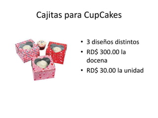 Cajitas para CupCakes

          • 3 diseños distintos
          • RD$ 300.00 la
            docena
          • RD$ 30.00 la unidad
 