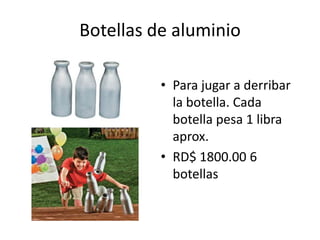 Botellas de aluminio

          • Para jugar a derribar
            la botella. Cada
            botella pesa 1 libra
            aprox.
          • RD$ 1800.00 6
            botellas
 