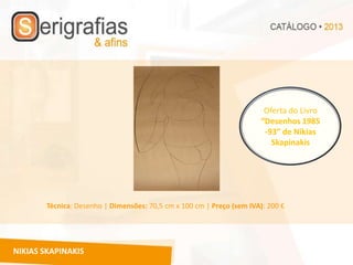 Oferta do Livro
                                                                       “Desenhos 1985
                                                                        -93” de Nikias
                                                                          Skapinakis




        Técnica: Desenho | Dimensões: 70,5 cm x 100 cm | Preço (sem IVA): 200 €




NIKIAS SKAPINAKIS
 