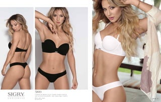 Conjunto de algodón y lycra. Corpiño strapless push up
soft con bretel desmoltable y dije chapita Sigry. Colaless.
Blanco - negro - nougat.
85 / 90 / 95 / 100
5800
SIGRY 59
 