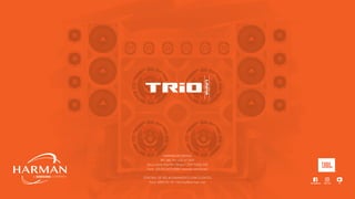 HARMAN DO BRASIL
BR-386, Km 435, nº 3401
Nova Santa Rita/RS | Brasil | CEP 92480-000
Fone: +55 (51) 3479.4000 | harman.com/brasil
CENTRAL DE RELACIONAMENTO COM CLIENTES
Fone: 0800 514 161 | tecnica@harman.com
 