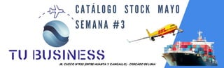 CATÁLOGO STOCK MAYO
SEMANA #3
JR. CUZCO N°930 (ENTRE HUANTA Y CANGALLO) - CERCADO DE LIMA
 