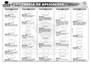 22
156.5x60.6x17.0
SYL-2264
Sorento 10> / Mohave 3.8 V6 24V
4X4, EX 3.0 V6 24V, EX 4.6 V8 32V
4X4 10> Diant. Sist. Brembo
129.0x51.3x16.5
SYL-2273
Carens 1.8i 16V 07/99>04/02 /1.6,
1.8, 2.0 CRDi 05/02> / Clarus 1.8i
Sedan/SW, 2.0i Sedan/SW 03/99> /
Shuma 1.8i 16V 04/03> Diant. Sist.
Sumitomo
131.3x60.0x17.0
SYL-2274
Soul 1.6 16V (Mec. eAut.) 09> /
Sportage LX 2.0 16V 4X2, 4X4 04> /
LX 2.7 V6 4WD 09/04> / Cadenza
EX 3.5 V6 24V 11> Diant. Sist.
Mando
149.2x53.3x15.5
SYL-1278
Sportage 2.0, 2.2, 1.9 99> Diant.
Sist. Akebono
78.7x63.6x14.6
SYL-1279
Pride 1.1, 1.3, 1.4 91>97 / 1.3,
1.3 Wagon 01/98> Diant. Sist.
Sumitomo
92.15x64.5x14.8
SYL-1287
Rio 1.3i, 1.3SW,1.5i, 1.5SW 05/
00> Diant. Sist. Sumitomo
KIA KIA
SYL-2275
Sportage DLX TD 2.0, DLX 2.2
Diesel 4X4, Gran DLX 2.0 16V
4X4 94>08/97 Diant. Sist. Kelsey
Heyes
98.5x41.0x15.0
SYL-2276
Sportage LX 2.0 16V 4X2, 4X4 04> /
2.7 V6 4WD 09/94> / Cadenza EX 3.5
V6 24V 11>Tras. Sist. Mando
154.0x56.2x18.0
SYL-1277
Besta GS 99> / Carnival 2.9 TD, 2.5
V6 06/02> Diant. Sist. Akebono
164.5x63.4x17.6
SYL-2375
Gran Carnival 3.8 07> Diant.
137.8x61.0x16.5
SYL-2376
Carens 2.0 07> Diant.
LANÇAMENTO
KIA
133.6x52.8x15.0
SYL-1275
Besta ST / EST 93> / Furgão 93>/
K2400 97> / K2700 Bongo 97>
Diant. Sist. Akebono
154.2x58.5x15.5
SYL-1276
Besta GS 97> Diant. Sist. Akebono
116.0x47.5x16.0
SYL-1273
Besta GS 05 Diant. Sist. Sumitomo
150.6x51.6x18.0
SYL-1274
Clarus 1.8L 2.0L 96> / Credos 1.8,
1.8 (ABS) 96>98 Diant. Sist. Teves
155.0x60.0x17.0
SYL-2278
Sorento 02>09 / Sorento 3.5 V6, 2.4,
2.5 CRDI 08/02> Diant. Sist.
Sumitomo
118.0x47,0x15.0
SYL-2279
Sorento 02>09 / Sorento 3.5 V6, 2.4,
2.5 CRDI 08/02> Tras. Sist. Mando
99.0x40.6x13.0
SYL-2277
Shuma 1.6i, 1.8i 01> / Clarus 1.8i
Sedan ABS 96>02/99 / 1.8i Sedan/
SW 03/99> / 2.0i Sedan 96>02/99 /
2.0i Sedan/SW 03/99> Tras. Sist.
Sumitomo
116.0x47.5x16.0
SYL-2373
Picanto 1.0,1.1 04/04> Diant. Sist.
Mando
130.0x58.0x17.0
SYL-2374
Carens 1.6, 1.8, EX, LX 02> Carens 1.8
EX, LX 02> / Carens 2.0 CRDi 05> /
Cerato 1.6 16V Mec. eAut., Cerato 2.0
16VAut. 09> Diant. Sist. Mando
165.0x49.5x18.7
171.5x65.8x16.5
KIA
61.6x51.0x15.2
SYL-1238
Sephia Todos 1.8 05/95>01/98 /
Mentor 1.6 94> Tras. Sist. Teves
151.3x46.4x16.1
SYL-1230
Sephia 1.5i 16V, 1.6i 1.8i 16V
09/93>12/01 Diant. Sist. Teves
164.8x59.0x17.0
SYL-2377
Cerato 1.6 16VAut.e Mec., Cerato 2.0
16VAut. 06>08 Diant. Sist. Mando
KIA
 