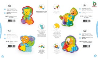 +
m
2
ese
4
s
Brinquedo Tamanho: 20,7x27x5,6cm
Peso 0,222kg
Caixa master 28x23x23cm
Sacola · 4 Unidades por caixa
Volume 0,01m³ · Peso bruto 1,322kg
0612 . ANIMAL PUZZLE
3D LEÃO
meses
+24
Brinquedo Tamanho: 28,3x27,7x7,5cm
Peso 0,374kg
Caixa master 33x29x28cm
Sacola . 4 Unidades por caixa
Volume 0,03m³ · Peso bruto 2,098kg
0611 . ANIMAL PUZZLE
3D COALA
36
çati
meses
+24
Brinquedo Tamanho: 24,5x21,7x6,1cm
Peso 0,234kg
Caixa master 28x26x24cm
Sacola · 4 Unidades por caixa
Volume 0,02m³ · Peso bruto 1,462kg
0614 . ANIMAL PUZZLE
3D CACHORRO
+
m
2
ese
4
s
Brinquedo Tamanho: 27,6x28,4x7,4cm
Peso 0,306kg
Caixa master 33x31x28cm
Sacola · 4 Unidades por caixa
Volume 0,03m³ · Peso bruto 1,794kg
0613 .ANIMAL PUZZLE
3D DINO
37
Coloque o suporte para
utilizar o brinquedo
como quadro na
decoração.
Coloque el soporte para
utilizar el juguete como
cuadro en la decoración
Quebra-cabeça
com 9 peças.
Rompecabeza con
9 piezas
Quebra-cabeça com 7 peças.
Rompecabeza con 7 piezas.
Quebra-cabeça
com 8 peças.
Rompecabeza con
8 piezas
Coloque o suporte
para utilizar o
brinquedo como
quadro na decoração.
Coloque el soporte
para utilizar el juguete
como cuadro en la
decoración
Quebra-cabeça
com 7 peças.
Rompecabeza con
7 piezas.
çati
Educativos
Educativos
 