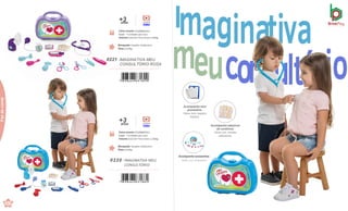 0220 .IMAGINATIVA MEU
CONSULTÓRIO
0221 . IMAGINATIVA MEU
CONSULTÓRIO ROSA
Brinquedo Tamanho: 9x30x24cm
Peso 0,524kg
Caixa master 37,1x29,8x24,7cm
Encarte · 4 Unidades por caixa
Volume 0,0273m³ Peso bruto 2,336kg
Caixa master 37,1x29,8x24,7cm
Encarte · 4 Unidades por caixa
Volume 0,0273m³ Peso bruto 2,336kg
Brinquedo Tamanho: 9x30x24cm
Peso 0,524kg
Acompanha acessórios.
Viene con accesorios.
+
a
3
nos Vídeo
anos
+3
Vídeo
de
C
100
de
C
Faz
de
conta
Acompanha adesivos
de curativos.
Vieve con vendas
adhesivas.
Acompanha mini
prontuário.
Vieve mini registro
médico.
 