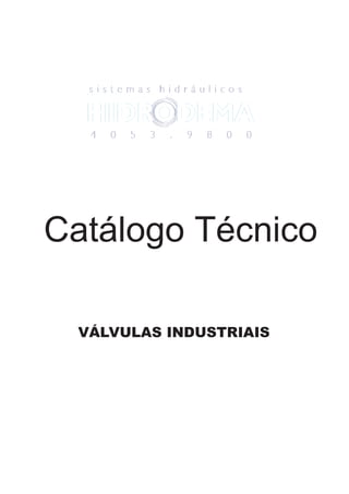 Catálogo Técnico
VÁLVULAS INDUSTRIAIS
 