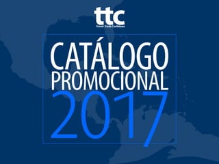 CATÁLOGO
PROMOCIONAL
2017
 