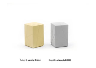 Select B: vainilla R.3004   Select B: gris perla R.3003
 