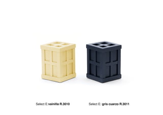 Select E:vainilla R.3010   Select E: gris cuarzo R.3011
 