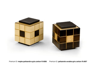 Premium D: maple+palisandro+gris carbon R.4008   Premium D: palisandro+erable+gris carbon R.4007
 