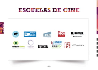 - 40 -
ESCUELASDECINE
- 40 -
 