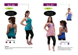 Página 4                                                       Página 19



       Disponível                                                      Disponível
     P, M, G e GG                                                    P, M, G e GG




   Tabela de Cores
                                                                                           Tabela de Cores


Detalhes:                                                                           Detalhes:
Mini Vest confeccionada em Viscolycra Pura com torção, com detalhe                  Mini Vest frente única confeccionada
trançado nas costas.                                                                em Viscolycra Pura com torção,
                                                                                    busto estampado no tom do corpo.
 