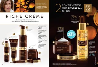 B. #85425 Sérum
Nutri Regenerador
30 ml
De $500
A. #82238 Crema
Nutri Regeneradora
Día 50 ml
De $460
R I C H E C R È M E
Nutre tu piel desde el interior
para tener una apariencia de mayor juventud
A. #13146 Fluido Nutri
Regenerador Día 30 ml
$460
E. #87722 Crema Nutri
Extraregeneradora
Día /Noche 75 ml
$500
C. #00947 Crema Nutri
Regeneradora Ojos 14 ml
$330
D. #58331 CremaCorporal
Nutri Regeneradora 190 ml
$360
B. #03910 Bálsamo Nutri
Regenerador Rostro,
Cuello y Escote 50 ml
$400
Nutre y regenera
el cuerpo
Extraregeneración
para tu piel
Nutre y regenera
rostro, cuello
y escote
Nutre
la piel mixta
30 Aceites Preciosos
reforzados con Aceite
de 1000 Rosas
SECRETO VEGETAL:
B
B
C
D
E
A
79%Piel más nutrida(2)
A
83%Piel nutrida
y regenerada(1)
Potencia tu cuidado
antiarrugas
(1)
Prueba realizada en 105 mujeres durante 4 semanas de uso.
(2)
Prueba realizada en 102 mujeres durante 4 semanas, aplicando 2 veces al día.
COMPLEMENTOS
QUE REGENERAN
TU PIEL
DESDE
55AÑOS2
$375
CUALQUIERA
POR SOLO:
25%
HASTA
B. #
Nutr
30 m
De $
A. #
Nutr
Día
De $
B
nutrida(2)
tu cuidado
rrugas
$$
CU
PO
A
4544
ANTIARRUGAS
45
ANTIARRUGAS
 