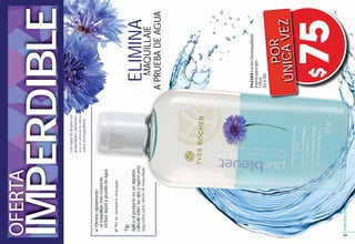 POR
ÚNICAVEZ
75$
#42389LociónDesmaquillante
Exprésparaojos
118ml
De$150
ELIMINAMAQUILLAJE
APRUEBADEAGUA
OFERTA
IMPERDIBLE
Eliminarápidamente
elmaquillajemásresistente,
inclusoaquelapruebadeagua
Tip:
Aplicaelproductoenunalgodón,
colócalosobretusojosyesperaunos
ConAguadeAcianocon
propiedadescalmantes
comodesmaquillante
6564
ESPECÍFICOS
65
 