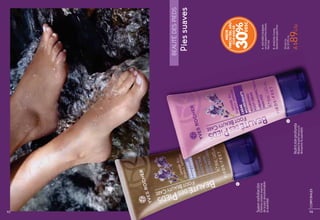 939392 93
CORPORALES
9392 93
CORPORALES
2
A.#65488Exfoliante
enGelparaPiesEfecto
PielLisa
B.#66046Crema
HumectanteparaPies
50mlc/u
De$129c/u
A$89c/u
A
B
Piessuaves
BEAUTÉDESPIEDS
Suaveexfoliación
Eliminacélulasmuertas
delapiel,devolviéndole
lasuavidad.
Nutriciónprofunda
Reparalapielsecayle
devuelvelasuavidad.
MEJOR
PRECIODELAÑO
CONMÁSDE
30%
 