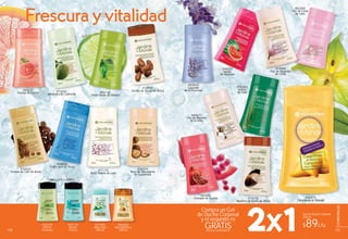 111111110 111
CORPORALES
111110 111
CORPORALES
#21405
Aloe Vera
200 ml
#85009
Miel Nutritiva
200 ml
#35519
Efecto
Frescura
CABELLO Y CUERPO
#39716
Menta
Fresca
# 19 # 1 #
Disfruta el aroma
frotando tu muñeca
Frescurayvitalidad
2X1 Gel de Ducha Corporal
250 ml
$89c/u
Compra un Gel
de Ducha Corporal
y el segundo es
GRATIS(Aromas combinables)
#72032
Almendra de California
#82541
Toronja de Florida
#83085
Granada de España
#08856
Cedro Azul de Texas
#76283
Vetiver
de Haití
#73975
Semilla de Cacao de África
#84146
Limón Verde de México
#70319
Nuez de Macadamia
de Guatemala
#73025
Granos de Café de Brasil
#83844
Lavandín
de la Provenza
#46003
Sandía
de Astracán
#59088
Flor de Magnolia
de China
#71175
Arroz Violeta de Laos
#83384
Flor de Lotus
de Laos
#69677
Flor de Algodón
de la India
#46975
Carambola de Malasia
#74716
Manteca de Karité de África
#76283
Vetiver
de Haití
a
dón
a
#74716
 