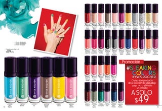 Promoción
Compra un producto
de la Sección de Maquillaje
(págs. 14-31) y llévate
un esmalte
A SOLO
$49
#11614
Figue
#08516
Rose
Dalhia
#10743
Lilas
#30556
Capucine
#14604
Coquelicot
#32640
Hibiscus
Rouge
#07642
Rose
Azálee
#05882
Baie
Rosé
#13830
Garance
#05013
Ecorce
#37936
Vert
Agave
#36984
Eucalyptus
Cerise
Nacré
Rose
Nacré
Magnolia
Nacré
#44706
Bois Nacré Or
Métallisé
Argent
Métallisé
#47559
Pivoine
Nacré
Melon
Nacré
•#42160
Argent
Pailleté
#00706
Magnolia
#28249
Rose
Pourpre
•#43066
Or
Paillete
#38741
Gris
Armoise
#39599
Noir
Ebène
#27600
Cerise
Noire
#12357
Pivoine
#34505
Bleu
Volubilis
#31572
Orange
Cosmos
#29611
Melon
#10039
Rose
Hortensia
#35263
Bleu
Pensée
#28927
Citron
#33590
Bleu
Nigelle
Efecto Metalizado
• Efecto Destellante
Efecto Nacarado
#06549
Rose
Camelia
#02108
Bois de
Bahia
#13151
Iris
#36134
Menthe
Esmalte para Uñas 5 ml
$89c/u
12 13
 
