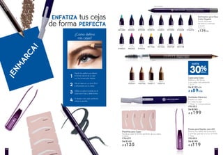 ¿Cómo defino
mis cejas?
Capucine
#82108
Citron
#81766
Rose
Fuchsia
#82363
Bleu
Agave
#81388
Bleu
Pensée
#79070
Gris
Armoise
#76455
Gris Armoise
GrisArmoise
Brun
Écorce
#76931
Noir
Ébène
#76076
Bleu
Paradis
#80081
Bleu
Volubilis
#79700
Baie
Nude
#78553
Violet
Iris
#78023
Prune
Pivoine
#77492
Bambou
#81022
Eucalyptus
#80728
Delineador para Ojos
Color Vegetal
Tonos vibrantes
de textura cremosa
y suave
1,2 g c/u
$139c/u
Lápiz para Cejas
Rellena y da forma
a tus cejas naturalmente
1 g c/u
De $129 c/u
A $89c/u
Cendré
#20551
Châtain
#20700
Brun
#20817
Brun
Brun
Blond
#20410
Pinzas para Depilar con LED
Elimina los vellos de forma fácil
y precisa, gracias a la luz incluida
1 Pieza
#96484
De $149
A $119
Perfilador Eléctrico
Depila tus cejas
sin irritar la piel
4 Piezas, no incluye baterías
#96582
De $249
A $199
Plantillas para Cejas
Ayuda a crear la forma perfecta de tus cejas
4 piezas
#96639
De $169
A $135
¡ENMARCA!
Depila los pelitos que alteren
la forma natural de tu ceja
con las pinzas para depilar.
Usa el Lápiz en un tono Brun
y difumínalo con tu dedo.
Utiliza un peine incluido en el
Lápiz para Ceja y dales forma.
Si deseas unas cejas perfectas
utiliza la plantilla.
1
2
3
ENFATIZA tus cejas
de forma PERFECTA
4
30%DESC.
HASTA
3534
 