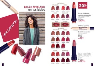 20%DESC.
Base Matificante para Labios
El color de los labios se matifica
y dura por más tiempo
2,65 g c/u
#04732
De $179
A $139
Labial Rouge Vertige Nacarado
Color de cobertura completa
y brillo aperlado
3,7 g c/u
De $179 c/u
A $139c/u
Labial Rouge Vertige Satinado
Color de cobertura completa
y nutrición
3,7 g c/u
De $179 c/u
A $139c/u
Tono76Tono45
Tono Universal
77
#33999
76
#33743
74
#33079
75
#33393
MORADOS
32
#25642
31
#25395
NATURALES
36
#26357
33
#25827
50
#37281
ROJOS
56
#39254
54
#38443
52
#37820
53
#38211
57
#39789
ROSAS
45
#35710
40
#27190
49
#37022
48
#36782
47
#36478
38
#26791
37
#26581
43
#27679
42
#27529
MORADOSROJOS
ROSASNATURALES
NACARADOS
SATINADOS
COLOR + CONFORT
DESPUÉSANTES
COLOR + HIDRATACIÓN
MATIFICA TU LABIAL
71
#32310
73
#32696
70
#32144
72
#32494
¡ENLOQUECE!
Tono73
Tono71
Tono 76
Tono31
Tono48
Tono45
BRILLO APERLADO
en tus labios
3736
 