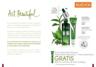 Sus 3 esferas metálicas brindan
microestimulación al contorno
del ojo para difuminar las bolsas
y dar luminosidad
(1)
En 101 mujeres que aplicaron diariamente durante 4 semanas.
73%DELASMUJERES
LUCENUNAPIEL
REPARADAY
DESINTOXICADA(1)
GRATISRoll On Contorno de Ojos Antifatiga
En la compra de la Esencia
Doble Acción Reparación + Anticontaminación
NUEVOS
A. Esencia Doble
Acción Reparación
+ Anticontaminación
Después de 1 mes
las arrugas se reducen
30 ml
#84009
$550
B. Roll On Contorno
de Ojos Antifatiga
Textura en gel que suaviza
la piel alrededor de los ojos
15 ml
#08582
$350
A B
Es la nueva firma que refuerza nuestro compromiso
como una compañía apasionada por la Belleza de
la mujer y el cuidado del Planeta.
Queremos compartir contigo los valores que nos
motivan a ir más allá de ser solo una Marca de
cosméticos. Vive con nosotros un estilo de vida más
natural y respetuoso con el entorno que nos rodea.
Es el momento de recuperar la armonía y el
equilibrio para cultivar nuestra idea de bienestar
y reencuentro con la felicidad.
Te invitamos a explorar esta nueva visión y
disfrutar de los beneficios de la naturaleza.
Gracias por elegirnos.
98
 