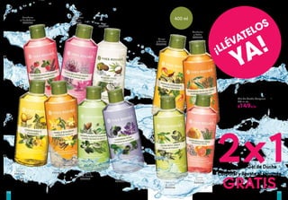 Lavandín
y Mora
#84858
Almendra y
Flor de Naranjo
#05863
Flor de Lotus
y Salvia
#41850 Coco
#34628
Vainilla
#34461
Limón
y Albahaca
#06145
Frambuesa
y Hierbabuena
#06236
110
¡LLÉVATELOS
YA!
Gel de Ducha Corporal
400 ml c/u
$149c/u
Oliva y Flor
de Azahar
#05936
Toronja
y Tomillo
#49248
Mandarina
y Cedro
#43023Mango
y Cilantro
#06044
(Aromas iguales o combinados)
2x1Compra unGel de Ducha
Corporal yllévate el segundo
GRATIS
400 ml
111
 