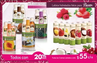 Todos con 20%
Mini Coffret Les Plaisirs Nature
Contiene: 1 Mini Fragancia De Tocador 20 ml + Mini Crema
Corporal Fluida 50 ml + Mini Gel De Ducha Corporal 50 ml
+ Mini Lata
De $239 c/u
A $189c/u
#49379
Mora
#49653
Melocotón
#50162
Vainilla
#49918
Coco
Cuidados placenteros que se funden en tu
piel para darte un momento de bienestar.
LE PLAISIRS NATURE
karité
#00392
frambuesa
#01881
cereza
#00599coco
#89856
#02092
vainilla
fresa
#01030
Crema Labial 4,8 g
De $69 c/u
macadamia
#00174
TodaslasCremasLabialesasólo $55c/u
Labios hidratados listos para Besar
22 23
 
