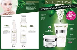 38
SECRETO VEGETAL
REGALIZ Y LUPINO BLANCO
El extraordinario poder aclarador
del Regaliz y la potencia
rejuvenecedora del Lupino
Blanco se concentran en esta línea
de eficacia visible, que da como
resultado un tono de piel más claro
y una apariencia de juventud.
MÁS HIDRATACIÓN, MÁS LUZ EN TU PIEL
A
B
SET
DESC
35%
HIDRATANTE
Y ACLARANTE
SET
#948297 Contiene: 1 Crema
Aclaradora Hidratante 50 ml
y 1 Espuma Facial Limpiadora
Aclarante 125 ml
De $600
A $389
Aclara tu piel día y noche
B. #20027 Espuma
Facial Limpiadora
Aclarante 125 ml
$220
Limpia suavemente
con textura mousse
#45764 Loción Facial
Juventud Excepcional
200 ml
De $280
A $219
Reactiva la claridad de
la piel y proporciona
mayor elasticidad
Cuidados Hidratantes
#43133 Spray Facial
Juventud Excepcional
50 ml
De $300
A $239
Refresca
y aclara
A. #30580 Crema
Aclaradora Hidratante
50 ml
$380
87%piel más clara día tras día*
*Prueba realizada en 23 mujeres durante 1 mes.
+48%tez uniforme en un mes*
*Prueba realizada en 22 mujeres durante 1 mes.
96%tono uniforme y piel hidratada*
*Prueba realizada en 28 mujeres durante 1 mes.
96%piel limpia a profundidad
e hidratada*
*Prueba realizada en 24 mujeres durante 1 mes.
Vaporiza el spray sobre tu rostro
y cuello, las veces que creas
necesarias durante el día. Evita el
contorno de ojos y no lo apliques
sobre piel irritada.
Aplícalo por la mañana y por la
noche con la ayuda de un algodón.
Realiza movimientos suaves sobre
el rostro limpio y el cuello. Evita el
contorno de ojos.
MODO DE USO
MODO DE USO
39
 