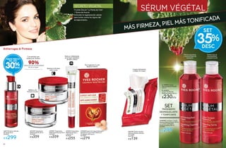 5150
Rellena y da
firmeza a la piel
Restaura la firmeza
cada noche
TRATAMIENTO
DESMAQUILLANTE
Y TONIFICANTE
SET
#948088 Contiene: 1 Leche
Desmaquillante Alisante 200 ml
y 1 Loción Tonificante
Perfeccionadora 200 ml
De $460
A $299
A B
Perfecciona el
desmaquillado
y prepara la piel
Elimina impurezas
y suaviza líneas de
expresión
B. #35824
Loción Tonificante
Perfeccionadora 200 ml
$230c/u
A. #38851 Leche
Desmaquillante Alisante
200 ml
SECRETO VEGETAL
Ficoïde Glacial “La Planta de Vida”
+ Goma de Acacia:
Estimulan la regeneración celular
para luchar contra los signos del
envejecimiento.
MÁS FIRMEZA, PIEL MÁS TONIFICADA
#32923 Tratamiento
Reafirmante Ojos y
Labios14 ml
De $320
A $255
Para regenerar tu piel
desde el interior
#12554 Expert Anti-Age Suplemento
Alimenticio Cinorrodón-Vitamina C
30 tabletas 500 mg c/u
De $350
A $279
#27295 Tratamiento
Reafirmante Día 50 ml
De $450
A $359
#29507 Tratamiento
Reafirmante Noche 50 ml
De $450
A $359
Limpian fácilmente
y relajan los rasgos
Reduce visiblemente
las arrugas alrededor
de ojos y labios
#66780 Toallas Faciales
Desmaquillantes Alisantes
25 Toallas
De $180
A $139
Antiarrugas & Firmeza
Concentrado que
potencia la firmeza
#48776 Sérum Ultra Re-
afirmante 30 ml
De $430
A $299
30%
MEJOR PRECIO
DEL AÑO
90%reducción de la profundidad
de las arrugas*
*Prueba realizada en 20 mujeres durante 1 mes.
DESC
35%
SET
 