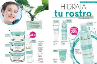 #32194 Crema Facial
Desmaquillante Hidratante
200 ml
De $180
A $139
A. #19613 Gel Crema
Facial Hidratación
Intensa 24 H Piel
Normal a Mixta 50 ml
De $250
A $199
#46207 Mascarilla
Hidratación Intensa
75 ml
De $190
A $149
#72771 Gel Facial
Limpiador Frescor
125 ml
De $170
A $135
HIDRATA
tu rostro
C. #31719 Crema
Hidratante FPS 25
50 ml
De $270
A $215
D. #70485 Sérum
Facial Hidratante
Concentrado 30 ml
De $300
A $225
#34289 Loción
Facial Iluminadora
Hidratante 200 ml
De $180
A $125
B. #21047 Crema
FacialHidratación
Intensa 24 H Piel
Normal a Seca 50 ml
De $250
A $199
HYDRA VÉGÉTAL
B
C
D
A
Sabia de Arce
y Agave Azul Bio
Con partículas hidrocaptadoras
para brindar una hidrtacaión
profunda y duradera.
30%
MEJOR PRECIO
DEL AÑO
HIDRATA
la piel mixta
HIDRATA
la piel seca
PARA PIEL
deshidratada
AUMENTA
la hidratación
natural
MANTIENE
la hidratación
ELIMINA EL
MAQUILLAJE
sin resecar
TÓNICO
QUE HIDRATA
y reconforta
LIMPIEZA
e hidratación
FESTIVAL DE LIMPIEZA FACIAL
25%
5958
 
