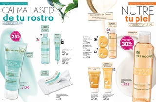 NUTRE
tupiel
Concentrado de Fresno
Brinda protección y confort
contra la piel seca.
NUTRITIVE VÉGÉTAL
30%
MEJOR PRECIO
DEL AÑO
HYDRA VÉGÉTAL
CALMA LA SED
de tu rostro
#03597 Exfoliante
HidratanteyFrescor
75 ml
De $190
A $139
B. #33093 Gel Fresco
Contorno de Ojos
Antibolsas 15 ml
De $190
A $149
21EN
A. #36144 Agua Micelar
Hidratante 2 en 1
200 ml
De $180
A $139
#52124 Toallas Faciales
Desmaquillantes Hidratantes
20 Toallas
De $120
A $95
#38083 Crema Facial
Desmaquillante Suavidad
200 ml
De $180
A $125
A. #48174 Crema
Facial de Noche
Hidratación Intensa
50 ml
De $250
A $199
B. #47401 Crema
Facial Nutritiva 24 H
50 ml
De $250
A $199
21EN
C. #39853 Loción
Facial Tónica
Suavidad 200 ml
De $180
A $139
#49220 Crema
Facial Limpiadora
Ultra Rica 125 ml
De $170
A $135
#49802 Mascarilla Facial
en Crema Suavizante y
Reparadora 75 ml
De $190
A $149
B
C
A
B
A
LIMPIA
Y TONIFICA
sin resecar
la piel
REDUCE
bolsas
y ojeras
EXFOLIA
1 vez a la
semana
TONIFICA
Y SUAVIZA
la piel reseca
DESMAQUILLA
y nutre tu piel
LIMPIA Y HUMECTA
la piel
REPARA Y
RECONFORTA
de inmediato
LIMPIEZA
completa
en 1 minuto
MÁS DE
25%
FESTIVAL DE LIMPIEZA FACIALFESTIVAL DE LIMPIEZA FACIAL
6160
 