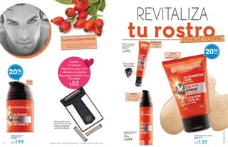 REVITALIZA
tu rostroENERGIE HOMMEGuaraná y Espino Amarillo
Que estimulan la síntesis de colágeno,
elastina y ácido hialurónico.
#61669 Gel Desincrustante
Facial 100 ml
De $170
A $135
#64385 Tratamiento
Antiarrugas X4
50 ml
De $340
A $269
#63215 Gel Facial
Antifatiga 50 ml
De $250
A $199
#65977 Tratamiento
Tensor Ojos Efecto
Flash 15 ml
De $220
A $175
LIMPIA
la piel y da
vitalidad al rostro
ALISA
la piel
*Ayudas de Venta. *Hasta agotar existencias. *El modelo y el color pueden variar.
Compra
2 Cuidados
Masculinos (págs. 68-69)
y llévate una práctica
Rasuradora Portátil*(#96638)
Por solo
$55
Esferas metálicas
para un masaje
desinflamante
20%
20%
DISMINUYE
las bolsas
y ojeras
• Práctica y fácil de usar
• Para estar listo al instante
• Incluye 2 respuestos de
navaja que te durarán
para muchas afeitadas.
ELIMINA
los signos de
fatiga y combate
las arrugas
6968
ESPECÍFICOS
 