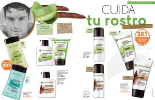 CUIDA
tu rostroHaba de Anta
de Brasil
que mantiene la piel sin
irritaciones gracias a sus
propiedades calmantes.
Aloe Vera
de México
que proporciona a la piel
una completa hidratación
mejorando su apariencia.
YR HOMME
Crema Facial para Después
de Afeitarse 100 ml
A. #88966 Efecto Frescura
C. #89566 Piel Sensible
De $170 c/u
A $135c/u
B. #01900 Gel Facial
de Limpieza Efecto
Frescura 100 ml
De $170
A $135 Crema Facial 50 ml
A. #00141 Anti
Resequedad Efecto
Frescura
B. #00555 Hidratante
3 en 1 Piel Sensible
$230c/u
B
A
#13169 Gel Facial
para Afeitar Efecto
Frescura 150 ml
De $180
A $139
#12078 Espuma
Facial para Afeitar
Piel Sensible 200 ml
De $180
A $139
Piel normal
Piel sensible
Efe
cto F re sc
ura
Co
n Aloe Ve
ra
Con Menta
Fresca
d e Fra ncia
#35519
#39716
Gel de Ducha Cuerpo
y Cabello 250 ml
De $89 c/u
A $69c/u
C
B
AFEITA
con efecto
frescura
HIDRATA
la piel sensible
ESPUMA
calmante
para rasurar
Compra una crema
facial y la segunda es
GRATIS
2X1
(Productos combinables)
A
MÁS DE
20%
HIDRATA
y refresca
FESTIVAL DE LIMPIEZA FACIAL
7170
ESPECÍFICOS
 