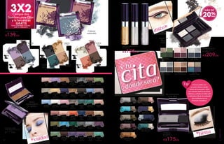 fiestaen una
Colores
naturales
Sombra para Ojos 2 g
$139c/u
#19802
Brun
#19421
Pêche
Nude
#20261
Blanc
Neige
#19510
Rose
Pétale
#20195
Or Cuivré
#20074
Or Blanc
#19943
Noir
Scintillant
#19900
Vert
Canard
Color
intenso fácil
de aplicar
Da estructura
a los ojos
#19578
Violet
Scintillant
#20021
Mauve
Cristal
#19724
Gris
Taupé
#19641
Bleu
Acier
discoen la
ciudaden la
#77232
Bronze
#77039
Anthracite
#29285
Vert
Émeraude
#76792
Argent
#76616
Figue
#78753
Bleu
Scintillant
#58312
Brun Café
Mat*
#60217
Violet
Pop Mat*
#56128
Violet
Sombre
#68842
Brun
Cacao
#77609
Vert
Turquoise
#70659
Eucalyptus
#71389
Rose Boise
Mat*
#70173
Bleu
Abysse
#57909
Orange
Flash Mat*
#68640
Brun
Cannelle
#69510
Beige
Doré
#59751
Rose
Thé Mat*
#70002
Bleu
Azur
#78987
Etain
Scintillant
#79159
Cuivre
Scintillant
#61077
Bleu Indigo
Mat*
#59268
Gris Fumé
Mat*
#66948
Or
Scintillant
#66724
Taupe
Rosé
#71120
Rose
Nude
#60617
Noir Ébène
Mat*
#68441
Cuivre
#78205
Noir
Scintillant
#58842
Brun Cendré
Mat*
#71548
Mauve
Pastel
#70431
Absinthe
#71327
Rose Poivré
#70858
Vert
Empire
#77926
Vert Paon
#69769
Bleu Ciel
#69114
Blanc Perle
#69281
Peche
#78520
Brun
Scintillant
Sombra para Ojos
Color Intenso 2,5 g / 2 g*
$179c/u
Fijador para Sombras 4 ml
De $169 c/u
A $135c/u
#16566Metalizado
#16285Brillante
#16880Nacarado
Cuarteto de Sombras
para Ojos 4x1,2 g
De $269 c/u
A $209c/u
#63935
Aquatique Subtil
#62928
Gris Profond
#63463
Vert Radieux
#65791
Brun Incandescent
#65257
Rose Raffiné
#64549
Bleu Eclatant
Dúo Sombra
para Ojos 3 g
De $219 c/u
A $175c/u
#53322 Or /
Ultra Marine
#52578 Nude
Rose / Brun
#53025 Grége /
Turquoise
#54089 Kaki /
Vert de Gris
#53722 Vert Canard /
Blanc Étinelant
#52290 Noir
/ Gris Smoky
#54473 Bleu Nuit
/ Azur
#52832Prune /
Taupe Poudré
#54849 Sable /
Ambre
20%
Aviva tu estilo con
un color intenso recién
salido de la pasarela. Opta
por colores neutros en tonos
clásicos, y añade un brillo sutil
o atrévete a llevar un acabado
ultra brillante con un
ahumado dramático.
Tip:
Logra un
efecto
smoky
3X2Compra dos
Sombras para Ojos
y la tercera es
GRATIS(Tonos combinables, no olvides
pedir tu código gratis)
cita
¿dónde será?
y tu
MÁS DE
7776
MAQUILLAJE
 