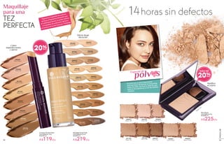 Maquillaje Facial Fluido
Cero Defectos 30 ml
De $279 c/u
A $219c/u
#85434
Beige 000
#85954
Beige 050
#86419
Beige 100
#86823
Beige 200
#08296
Rosé 200
#08975
Rosé 300
#10058
Rosé 400
#07661
Rosé 100
#06320
Rosé 000
#06907
Rosé 050
#87196
Beige 300
#87542
Beige 400
#88004
Doré 100
#10618
Brun 500
#88421
Doré 200
#11163
Brun 600
#88944
Doré 300
#11751
Brun 700
#89415
Doré 400
#12191
Brun 800
Corrector Facial en Barra
Cero Defectos 1,4 g
De $149 c/u
A $119c/u
#82644
Rose Clair
#83249
Rose Moyen
#81703
Beige Moyen
#81221
Beige Clair
Cubre
imperfecciones
y ojeras
Efecto larga
duración
Matifica
el rostro
#00445
Beige Moyen
#01102
Beige Mat
#05123
Brun Clair
#05727
Brun Mat
#03941
Doré Moyen
Beige Clair
Beige100
Polvo Facial
Cero Defectos 8 g
De $289 c/u
A $225c/u
El polvo es un paso importante
para terminar de aplicar el maquillaje
todos los días, así que lo ideal es que
éste se encuentre en tu kit de belleza
siempre.
polv sEspecial de
#02123
Rosé Clair
#03434
Rosé Moyen
#89973
Beige Clair
Maquillaje
para una
TEZ
PERFECTA
Pigmentos Vegetales de extracto
de Soya y Pigmentos Minerales que
al combinarse tienen un poder intenso
e inmediato de unificación del tono
y la textura de la piel hasta por 14 horas.
horas sin defectos14
20%
MÁS DE
20%
#84252
Brun Clair
#84782
Brun Mat
#82047
Beige Mat
#83760
Doré Moyen
8584
MAQUILLAJE
 